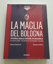 Libro LA MAGLIA DEL BOLOGNA. Bologna FC 1909 calcio.