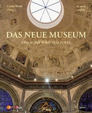 Das neue Museum - The New Museum: Eine Ruine wird zum Juwel / A 