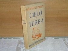 CIELO E TERRA - GIOVANNI PAPINI - ED. LIBRERIA EDITRICE FIORENTINA 1943