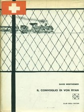 IL CONVOGLIO DI VON RYAN NARRATIVA STRANIERA DAVID WESTHEIMER