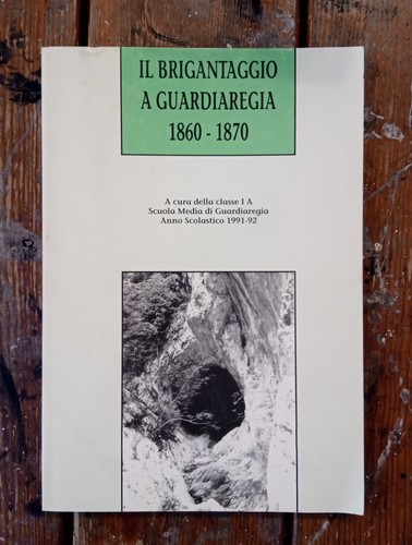 Brigantaggio guardiaregia - brigantaggio, a