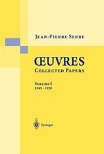 OEUVRES - COLLECTED PAPERS I: 1949 - 1959 (ENGLISH AND By Jean-pierre Serre