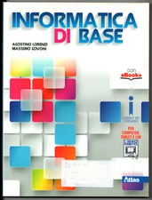 INFORMATICA DI BASE - Con e-book - Lorenzi, Govoni - Atlas 2017