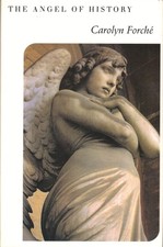 Carolyn Forche / The Angel of