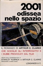 2001. Odissea nello spazio - Arthur C. Clarke - Longanesi - 1969