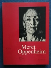 "MERET OPPENHEIM tracce di una libertà sofferta" Bice Curiger, Fidia 1995 ITA