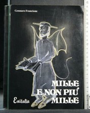 MILLE E NON PIU' MILLE. Gennaro Francione. Enitalia.