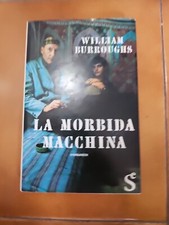 La Morbida Macchina William Burroughs Romanzo