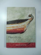 Piero bolla viaggio - il, viaggio,