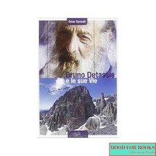 Omar Oprandi - Bruno Detassis e le sue vie - Idea Montagna, 2010