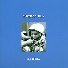 You Go Now von Chroma Key | CD