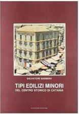 S. BARBERA TIPI EDILIZI MINORI DEL CENTRO STORICO DI CATANIA 1992 GANGEMI EDIT.
