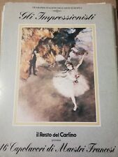 GLI IMPRESSIONISTI 16 CAPOLAVORI DEI MAESTRI FRANCESI 'IL RESTO DEL CARLINO' 