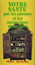 La Tua Salute Con Le Piante E Le Medicine Naturali - Michel Bontemps - Vil