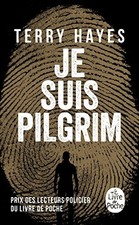 Je suis Pilgrim - Terry Hayes