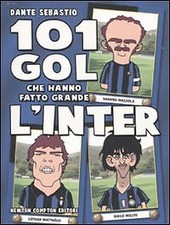 101 gol che hanno fatto grande l'inter sebastio dante 8854121290