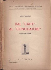 Dal caffè al conciliatore. Storia delle idee. Aldo Vallone. 1953. .