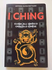 I Ching,guida all'antico oracolo cinese - Antonia Olivia Mattiuzzi - Armenia ed.