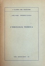 MARX KARL - ENGELS FRIEDRICH L' IDEOLOGIA TEDESCA 1958 Editori Riuniti