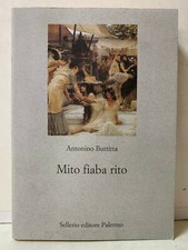 93534 Antonino Buttitta - Mito Fiaba rito - Sellerio 2016 AUTOGRAFATO