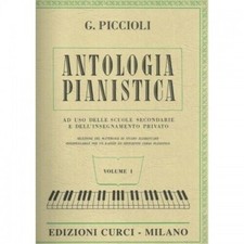 ANTOLOGIA PIANISTICA VOL.1 AD USO DELLE SCUOLE SECONDARIE E  G.PICCIOLI ED.CURCI