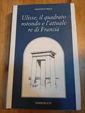 ULISSE,IL QUADRATO ROTONDO E L'ATTUALE RE DI FRANCIA di F ORILIA ed ETS
