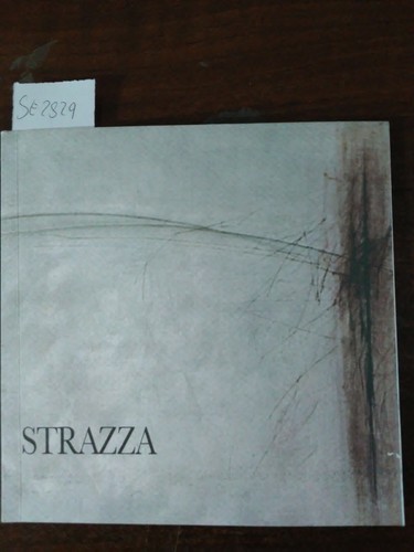 Strazza opere 1960 2006 - -,