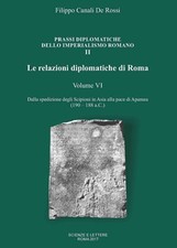 Le relazioni diplomatiche di Roma. Vol. 6: Dalla spedizione degli Scipioni in As