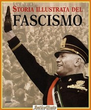 STORIA ILLUSTRATA DEL FASCISMO