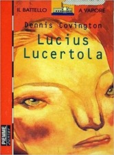 Lucius Lucertola,Dennis Covington  ,Edizioni Piemme,1997