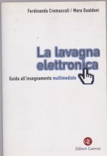 CREMASCOLI&GUALDONI LA LAVAGNA ELETTRONICA guida multimediale - LATERZA 