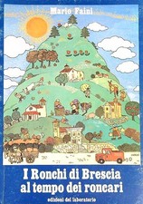 I RONCHI DI BRESCIA AL TEMPO DEI RONCARI FAINI MARIO EDIZIONI DEL LABORATORIO