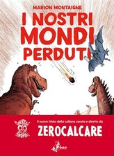 I NOSTRI MONDI PERDUTI  -