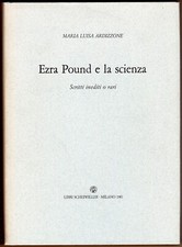 Ezra Pound e la scienza. Scritti inediti o rari - Ardizzone - Scheiwiller 1987