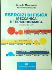 ESERCIZI DI FISICA MECCANICA E TERMODINAMICA MENCUCCINI C. - SILVESTRINI V.