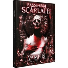 Vampiri La Masquerade - Bassifondi Scarlatti