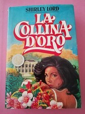L5 Libro Romanzo 1982 LA COLLINA D'ORO SHIRLEY LORD 560 pagine
