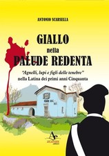 Libri Antonio Scarsella - Giallo Nella Palude Redenta. Agnelli, Lupi E Figli Del