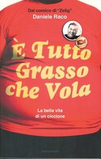 E tutto grasso che vola : la