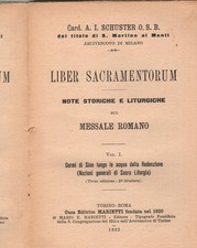 A.I. SCHUSTER, LIBER SACRAMENTORUM.NOTE STORICHE SUL MESSALE ROMANO-VOL 1- 1932
