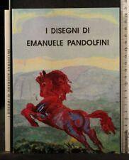 I DISEGNI DI EMANUELE PANDOLFINI. AA.VV. Associazione culturale Margutta.