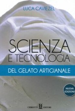 SCIENZA E TECNOLOGIA DEL GELATO ARTIGIANALE  - CAVIEZEL LUCA - CHIRIOTTI