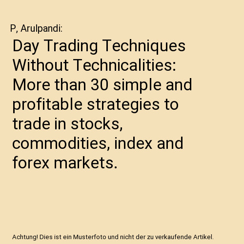 Day trading techniques without - day,