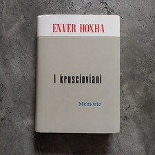 Enver Hoxha - I kruscioviani - Memorie - Marx - Lenin - URSS - Memorie - Tirana
