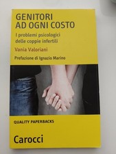 Libro Genitori Ad Ogni Costo I Problemi Psicologico Delle Coppie Infertili 