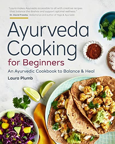 Ayurveda cooking for - ayurveda,
