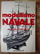 Marco Pagani MODELLISMO NAVALE MANUALE PRATICO De Vecchi 1977 navi velieri mare