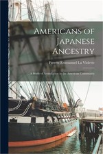 Americans of Japanese Ancestry: a Study of Assimilation in the American Communit