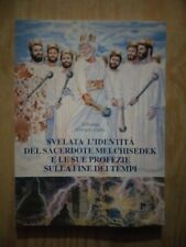 Corrado Ciulla svelata l'identità del sacerdote melchisedek e le sue profezie