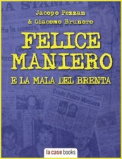 Felice Maniero e la Mala del